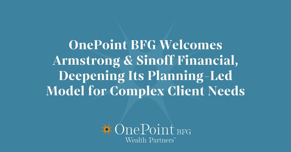 OnePoint BFG Welcomes Armstrong & Sinoff Financial, Deepening Its Planning-Led Model for Complex Client Needs